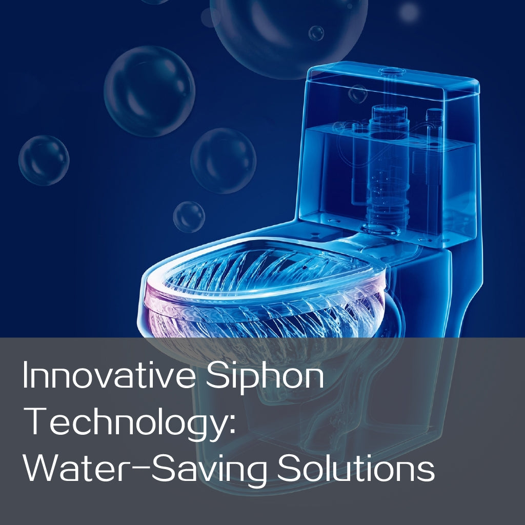 Innovative Siphon Technology: Water-Saving Solutions